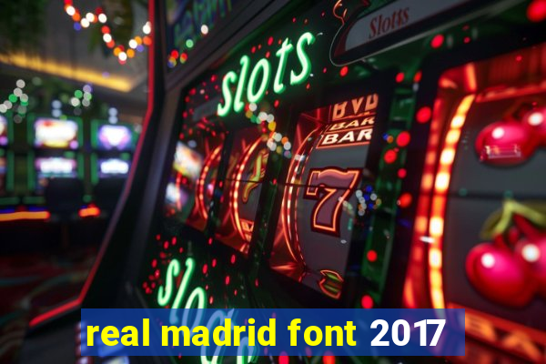 real madrid font 2017